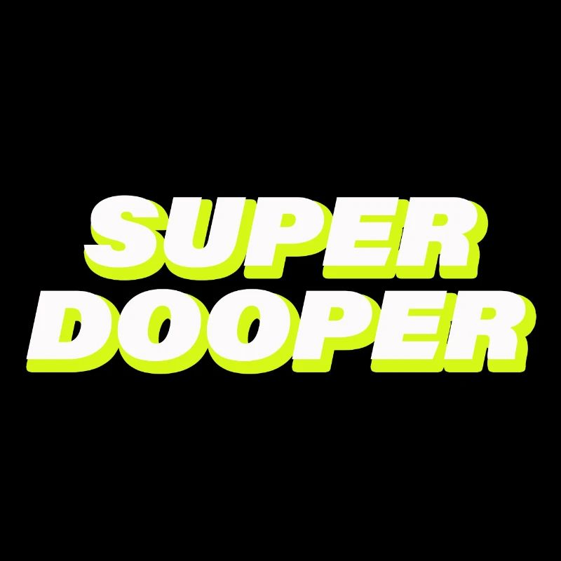 SUPER DOOPER
