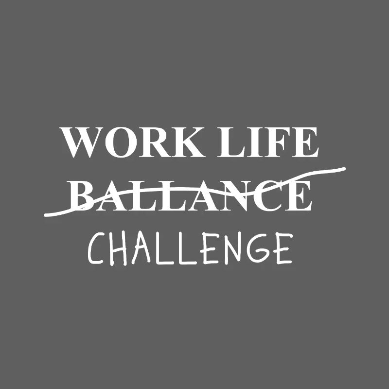 Work Life Balance Challenge Statement Self-Irony