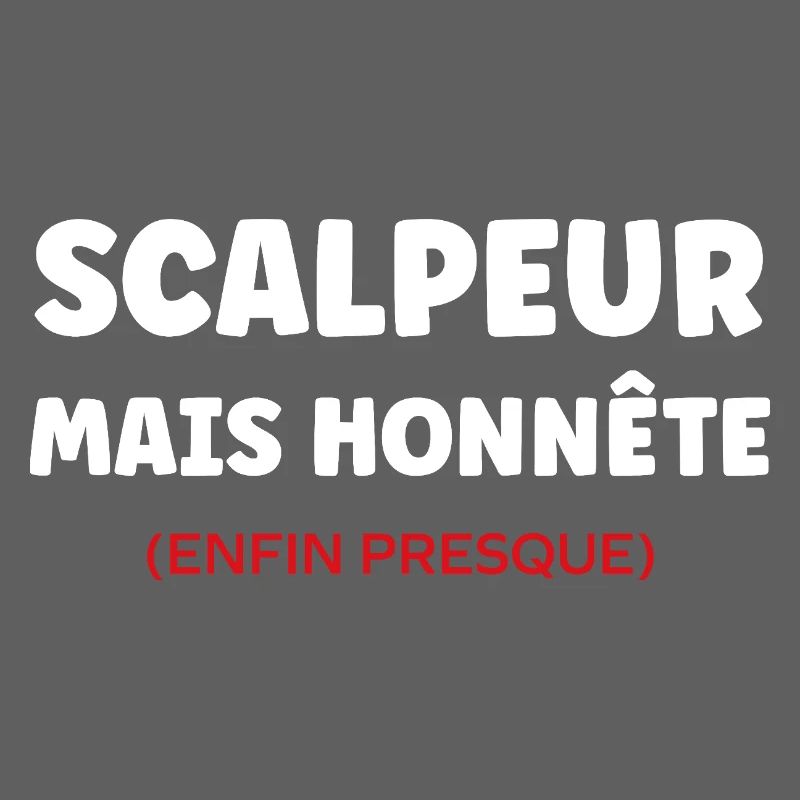 Scalpeur Honnête Presque