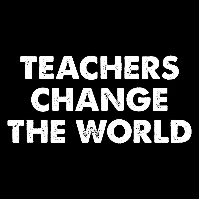 Teachers change the world