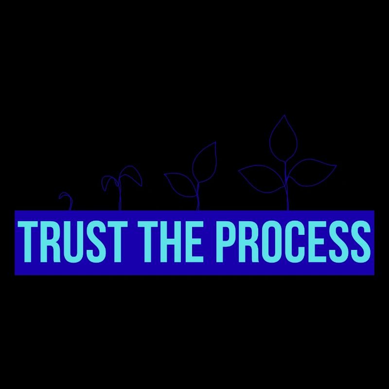 Trust the process plantlets