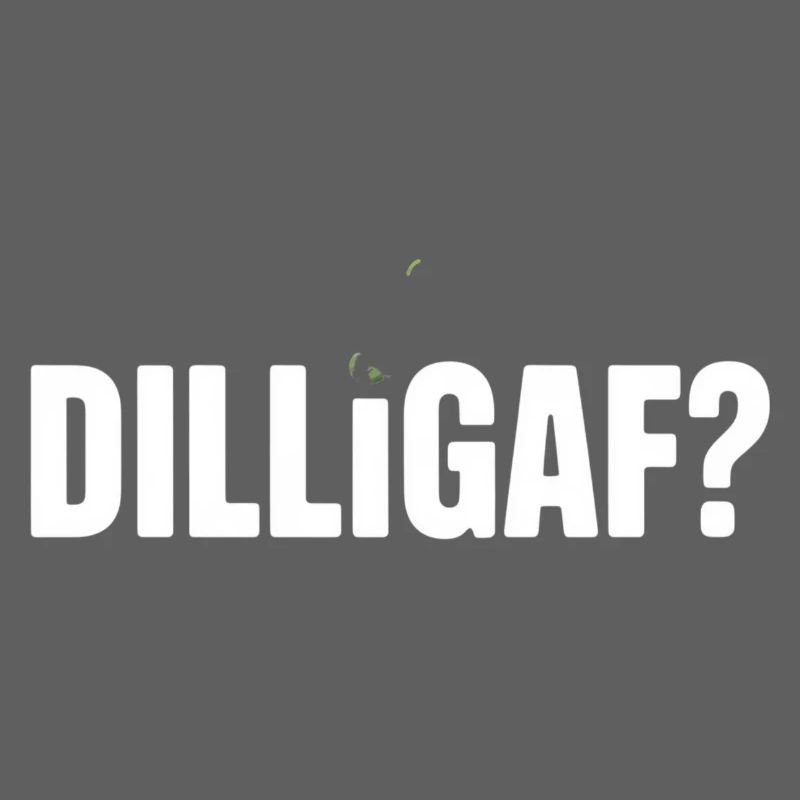 DILLIGAF Humour Dire Sarcasme Déclaration