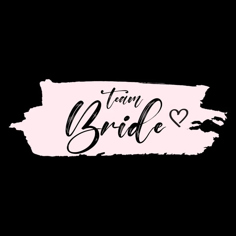 Bride -Team Bride! Personalisierbar