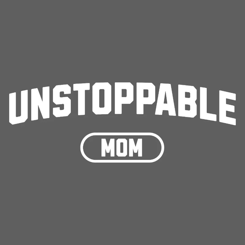 Unstoppable Mom