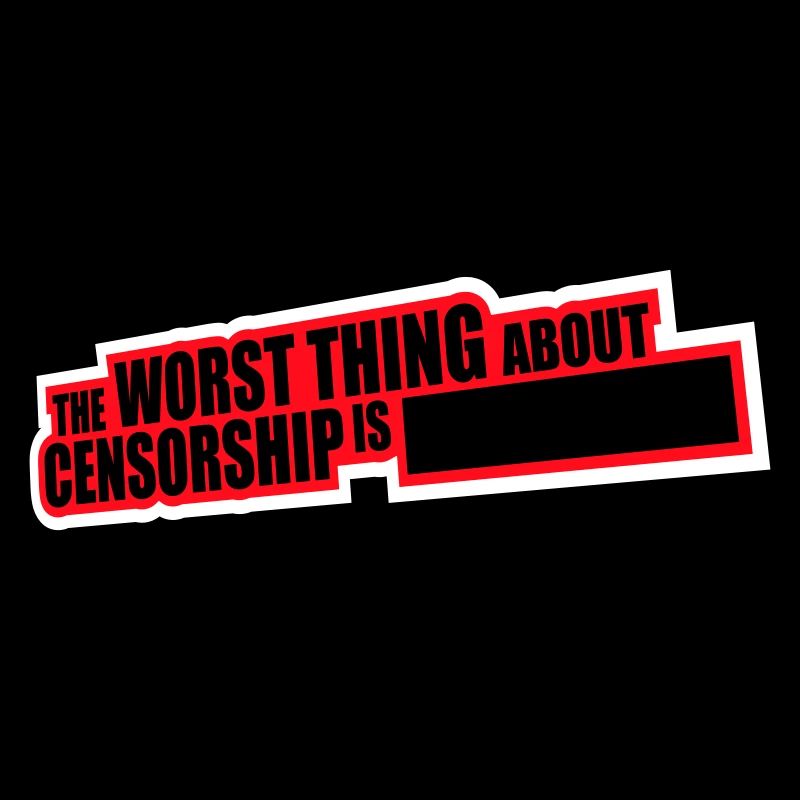 The Worst Thing About Censorship Is Funny Irony
