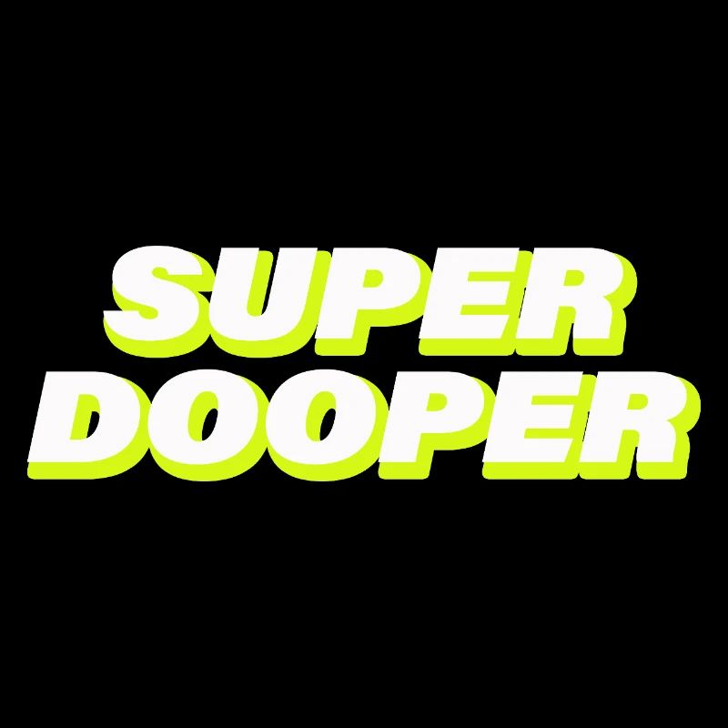 SUPER DOOPER