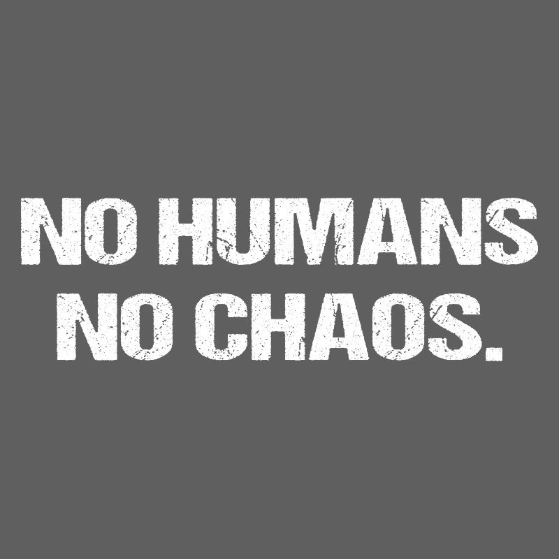 Pas d’humains, pas de chaos – Déclaration minimaliste