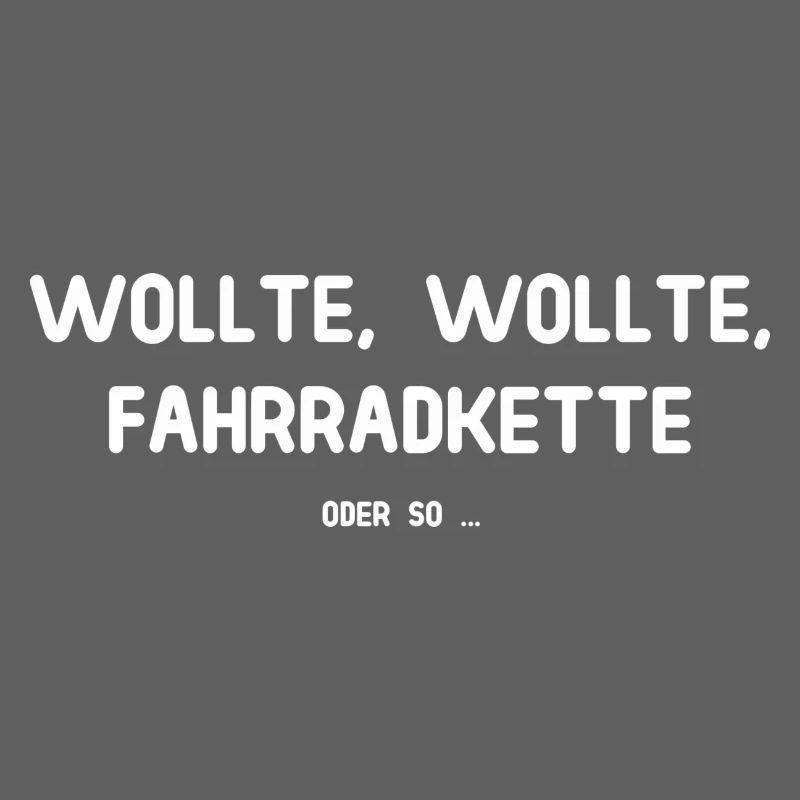 Wollte Wollte Fahrradkette - Oder so ...