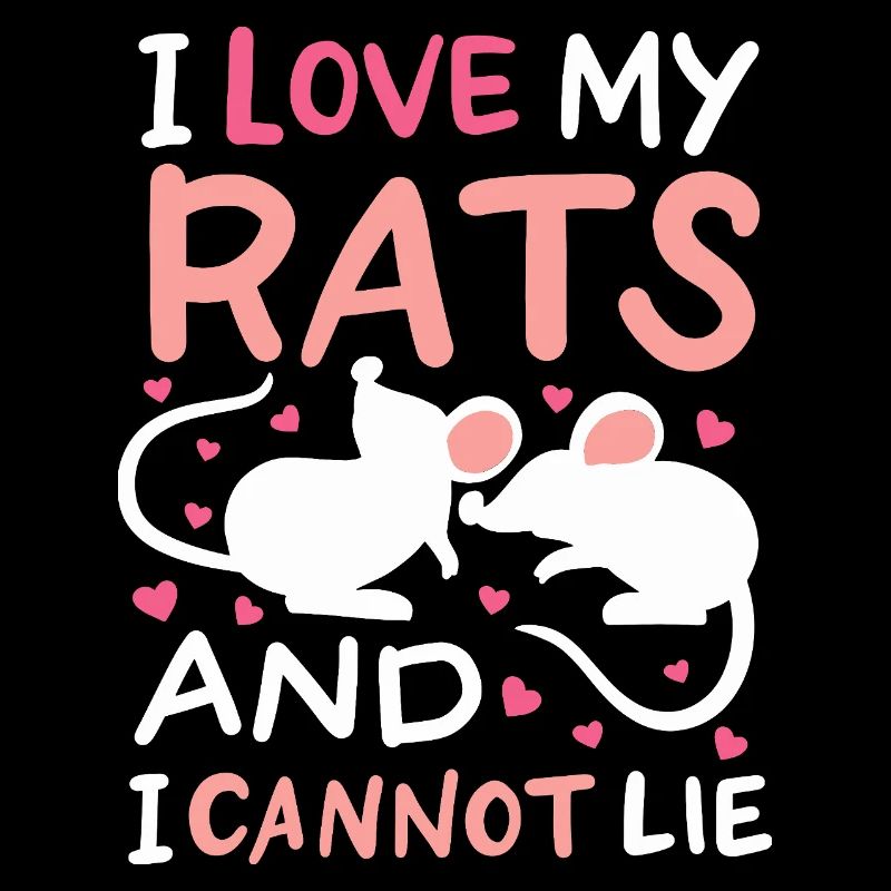 I Love My Rats And I Cannot Lie Design