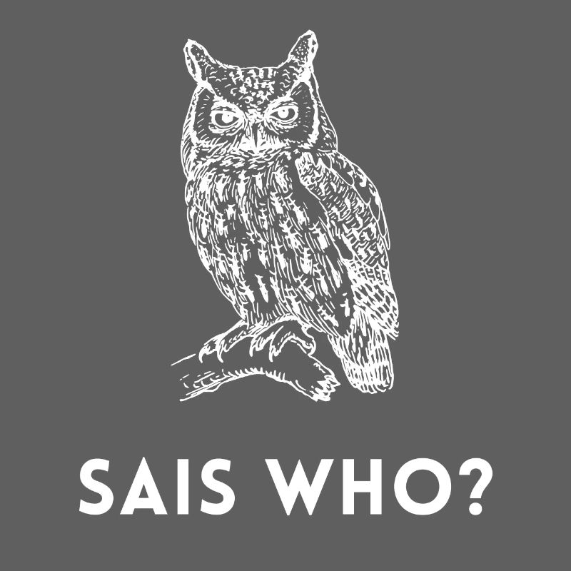 Sais Who Owlet Skeptiker hinterfragt Humor Tee