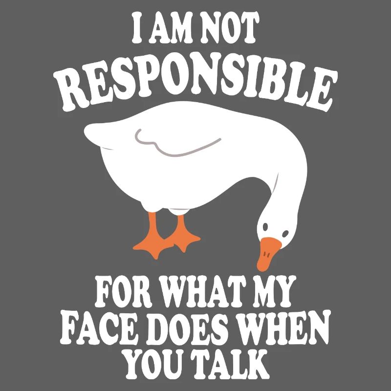 Not Responsible Goose 