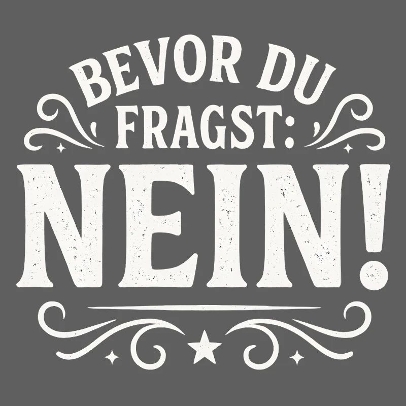 Bevor Du Fragst Nein Statement