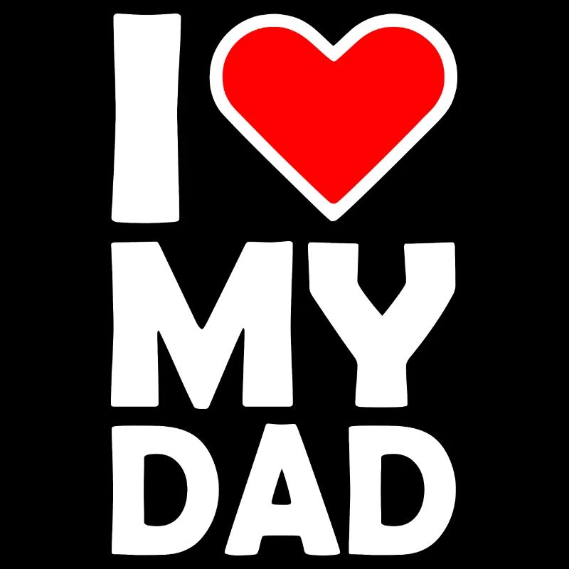 I love my dad