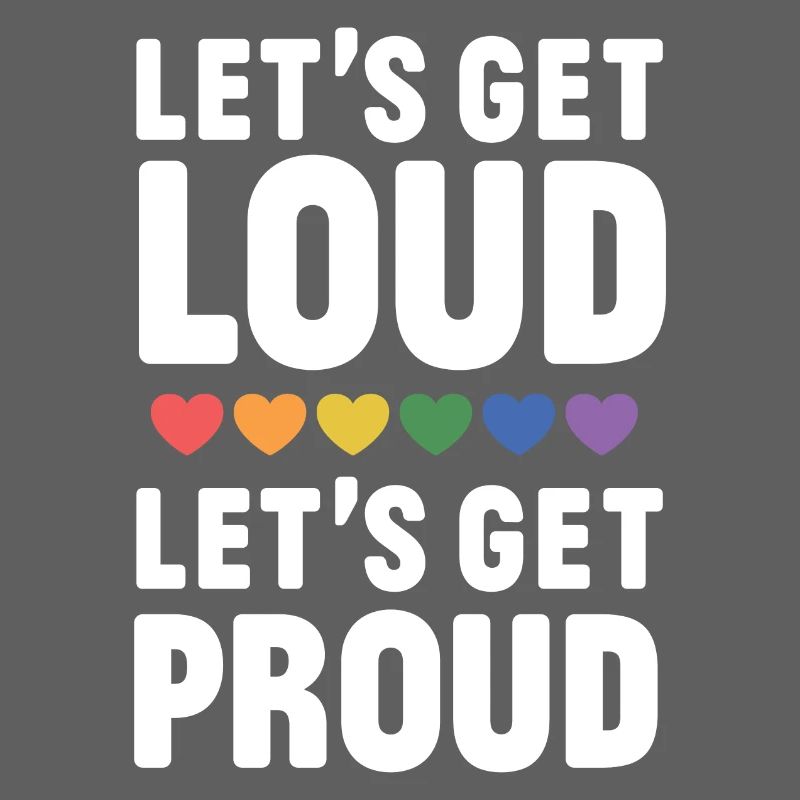 LGBT Pride Month - Let's get Loud, let's get proud