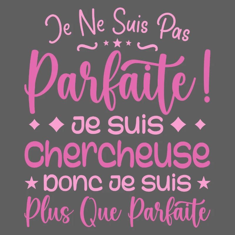 Une Chercheuse plus que parfaite, métier de rêve