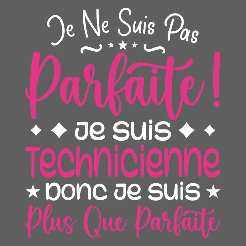 Une Technicienne plus que parfaite, métier de rêve