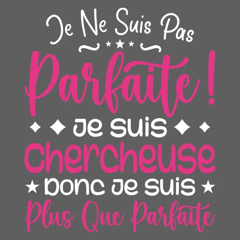 Une Chercheuse plus que parfaite, métier de rêve