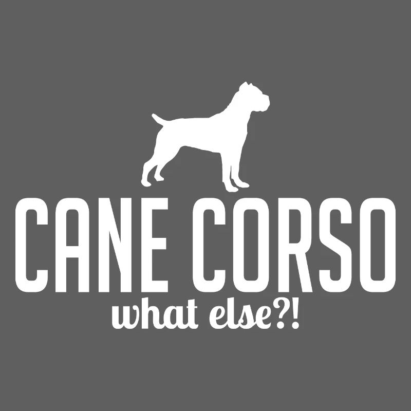 Cane Corso what else Hundespruch Hunde Wilsigns