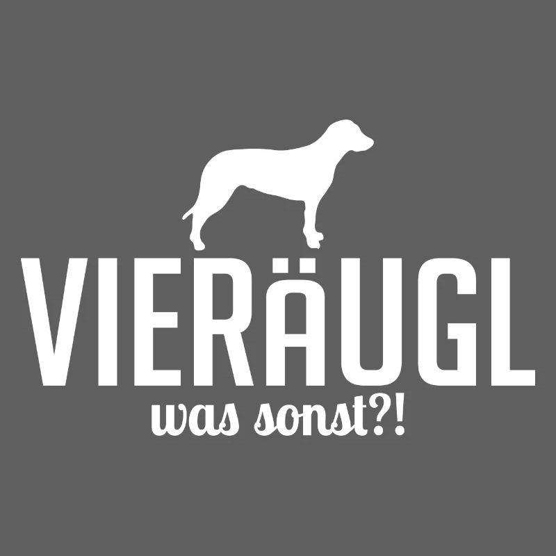 Vieräugl was sonst Hunde Hund Spruch Wilsigns