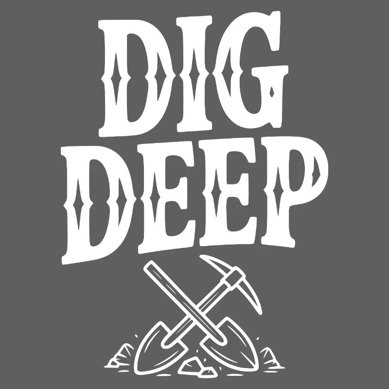 Dig Deep