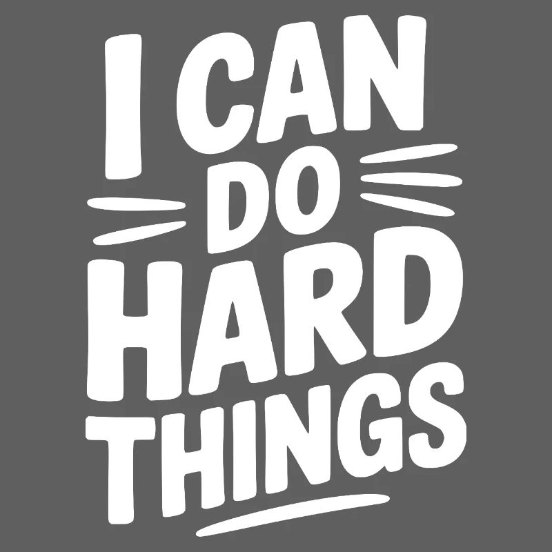 I Can Do Hard Things