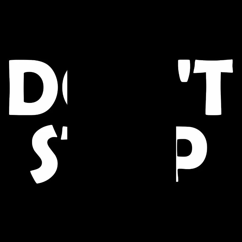 Dont stop