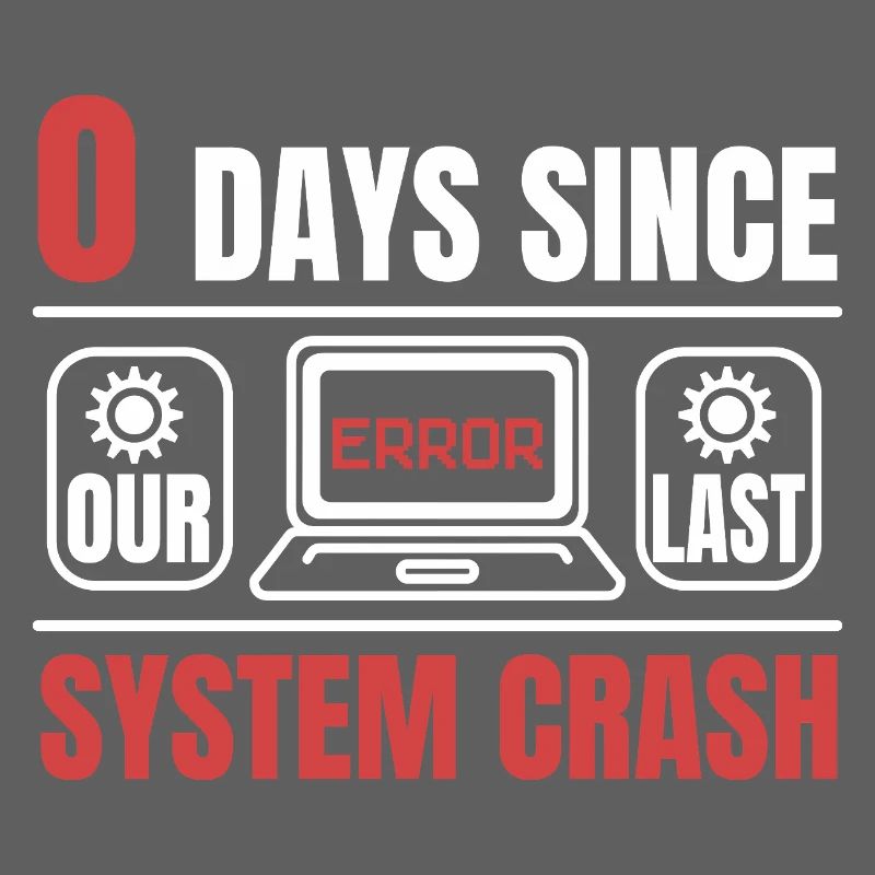Technical Support 0 Days Since Our Last PC Crash
