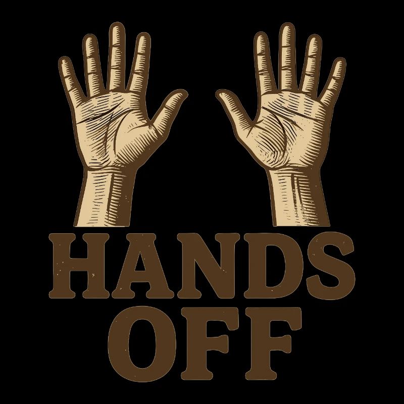 Hands off