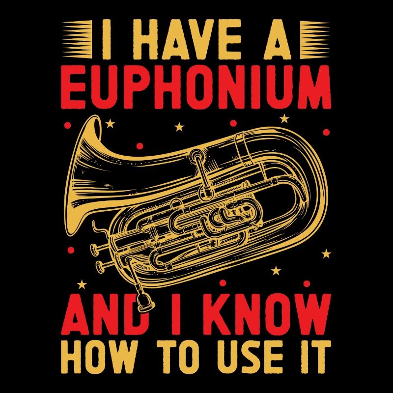 Euphonium I Know How To Use It Baritone Marching