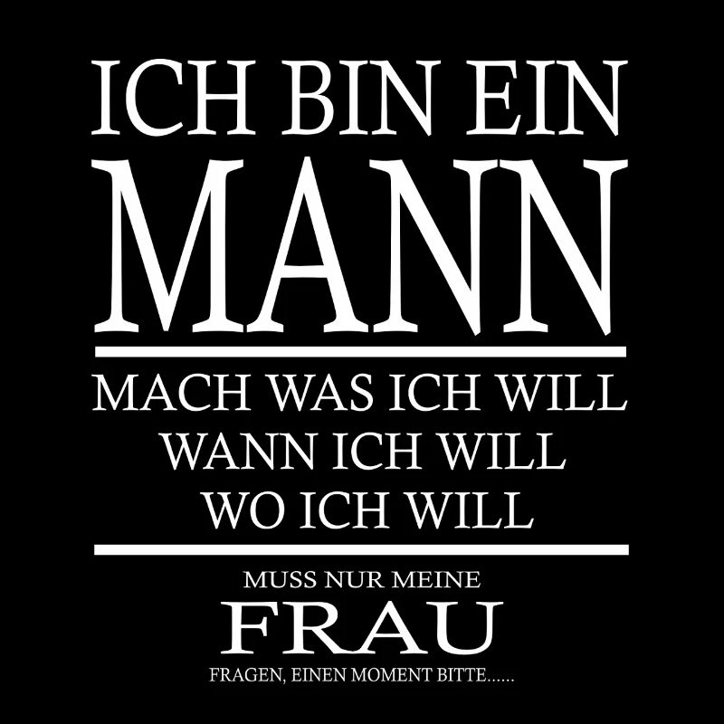 Fun Sprüche - Funny Mann Spruch Witzig Lustig