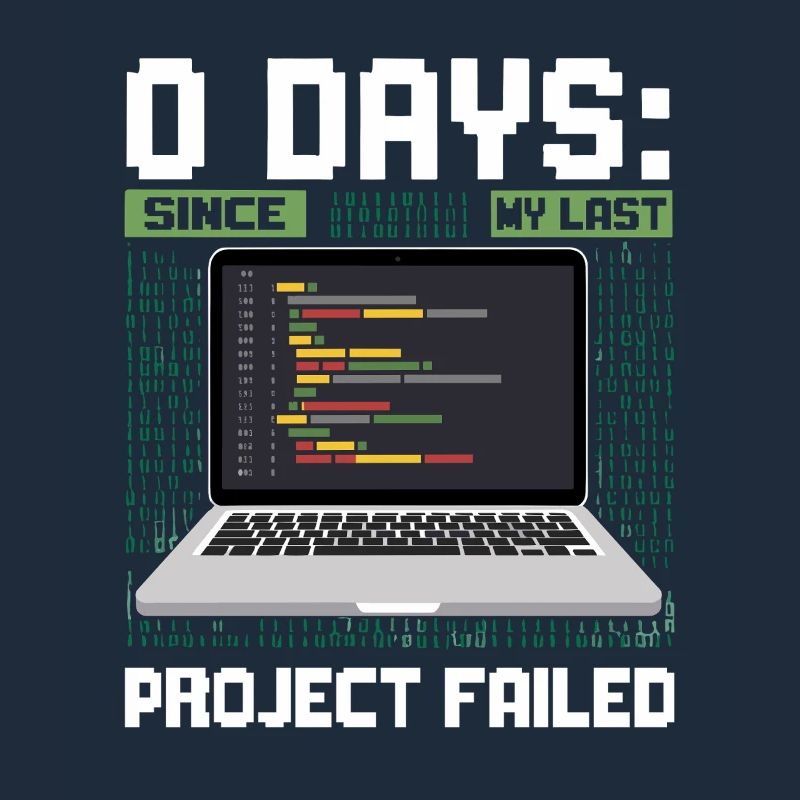 Technical Support 0 Days Since My Last Project