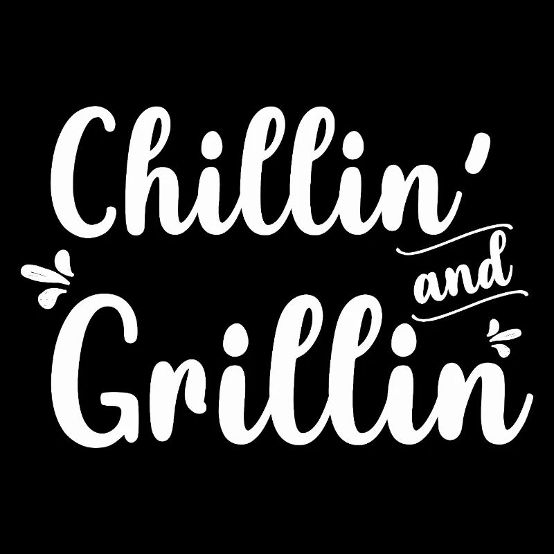 Chillin And Grillin- Grill Tshirt