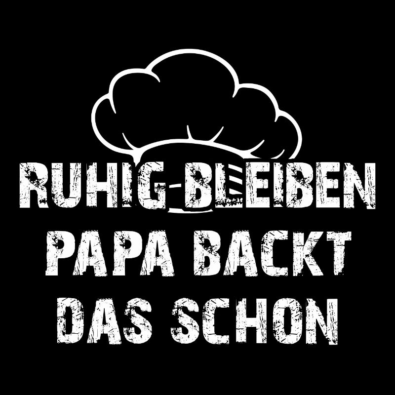 Papa backt das schon - lustiger Papa Backspruch