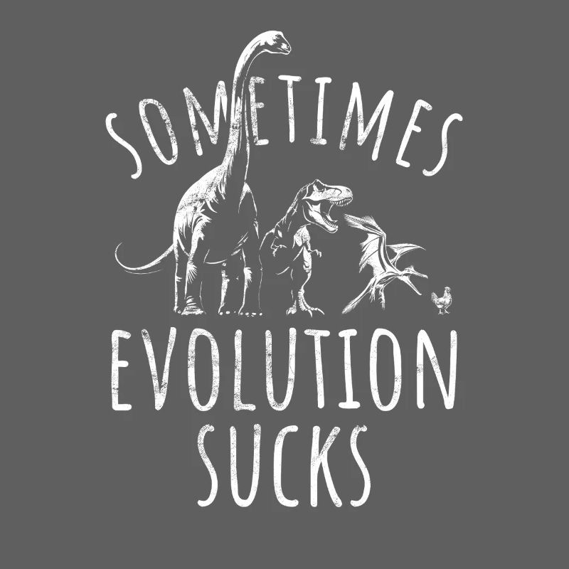 Sometimes Evolution sucks - Dinosaur - Chicken