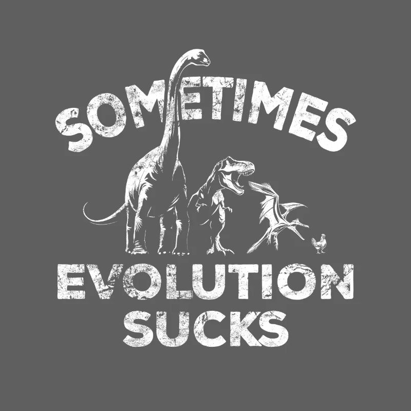 Sometimes Evolution sucks - Dinosaur - Chicken