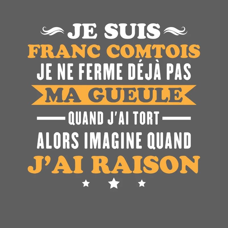 Franc comtois je ferme pas ma gueule franche comté