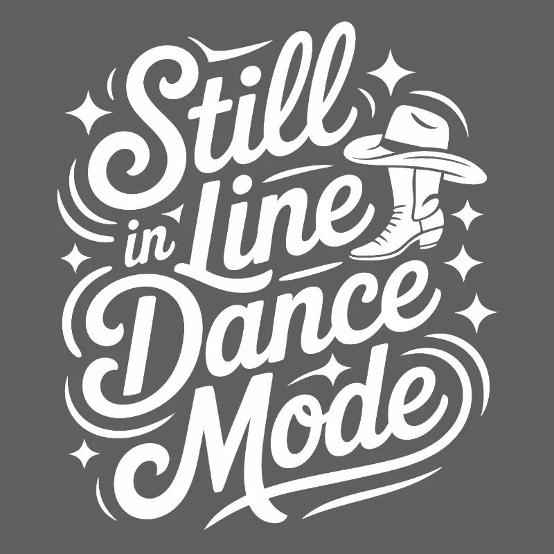 Always in Line Dance Mode LInedance Design