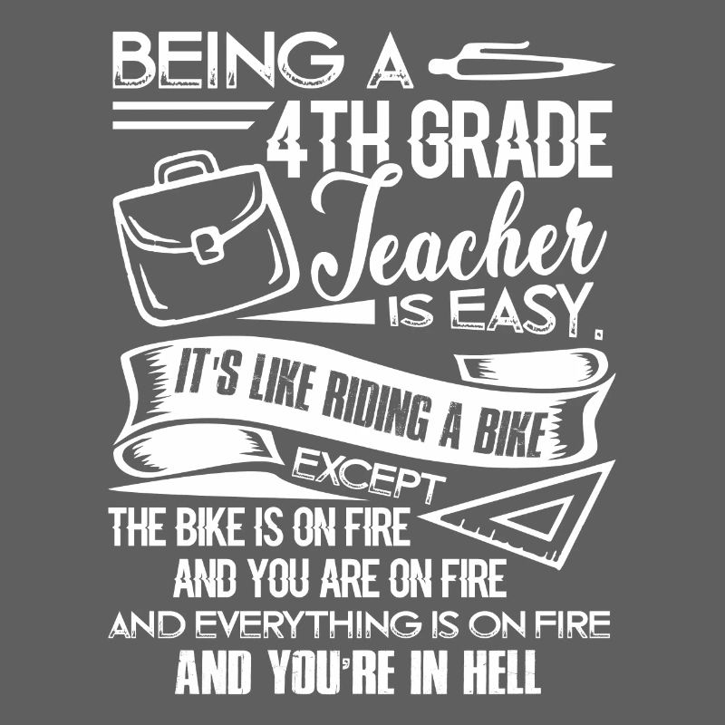 Being A 4th Grade Teacher Is Easy