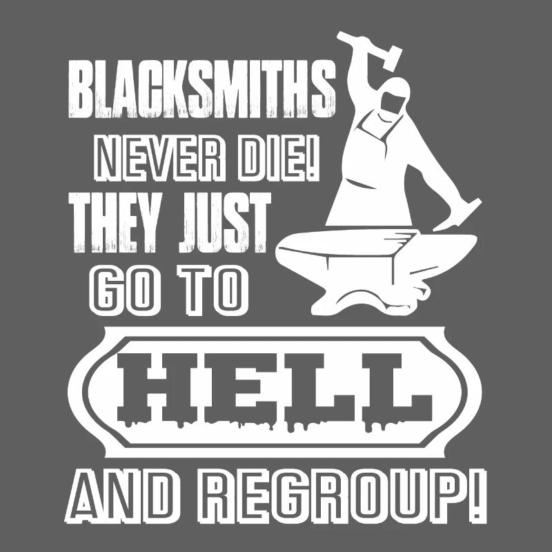 Blacksmith Blacksmith Never Die