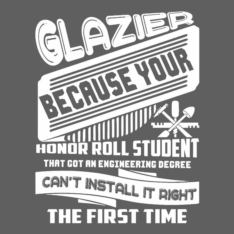 Glazier Proud To Be A Glazier