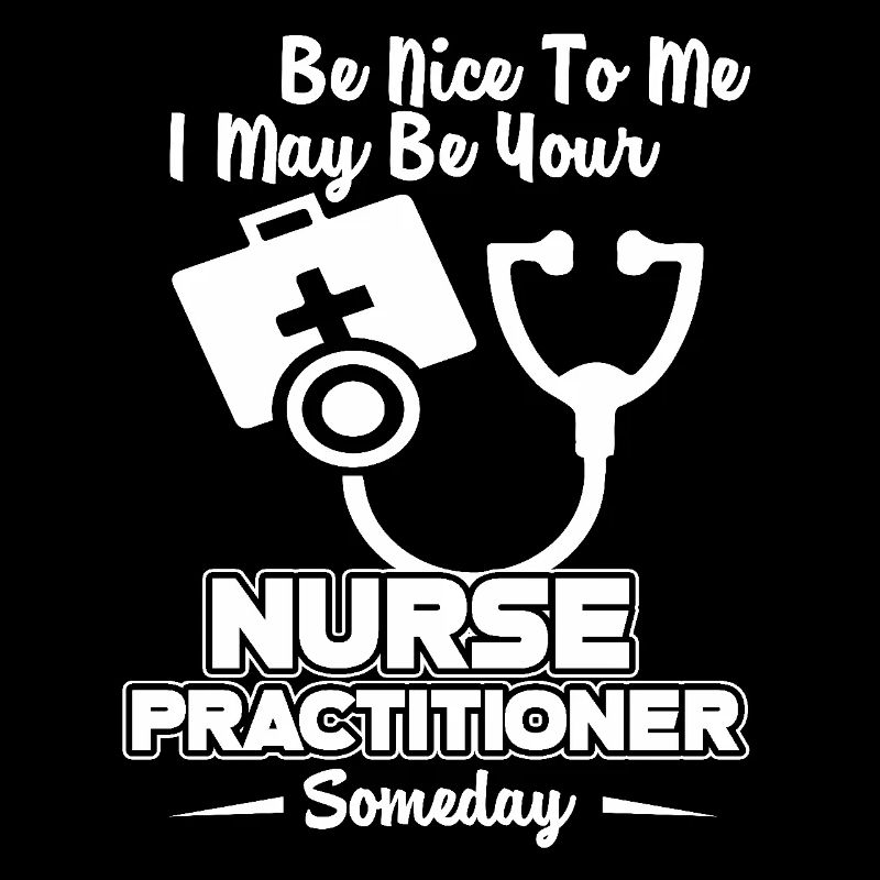 I May Be Your Nurse Practitioner Someday