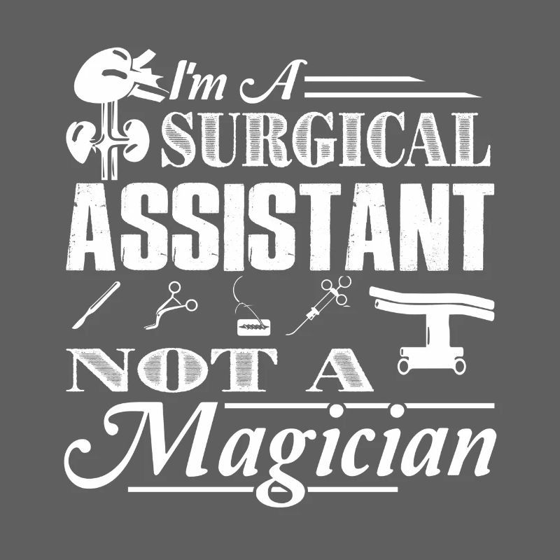Surgical Assistant Is Not A Magician