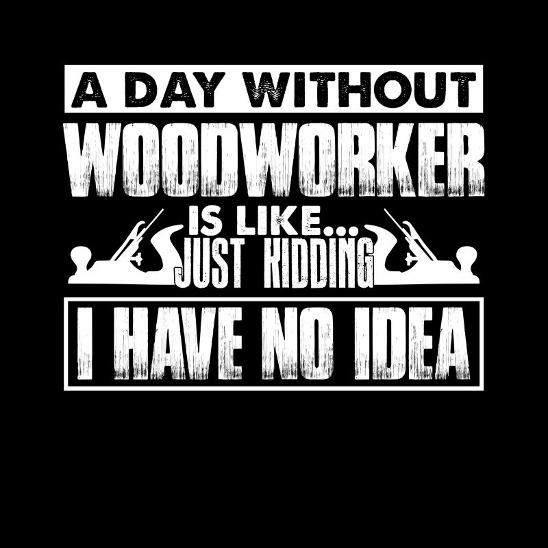 Woodworker Day Without Woodworker