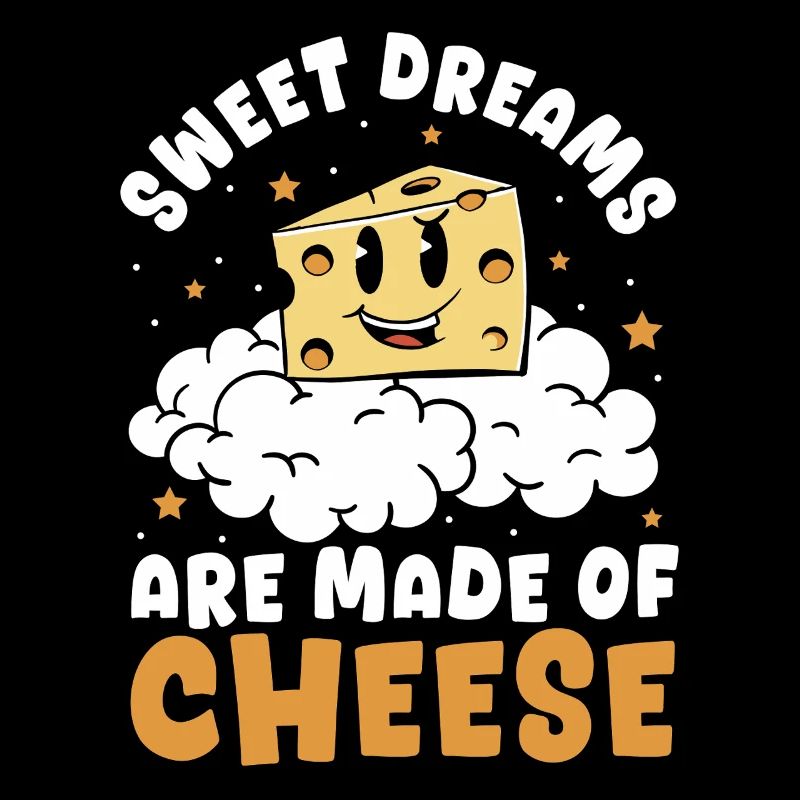 Les beaux rêves sont faits de fromage