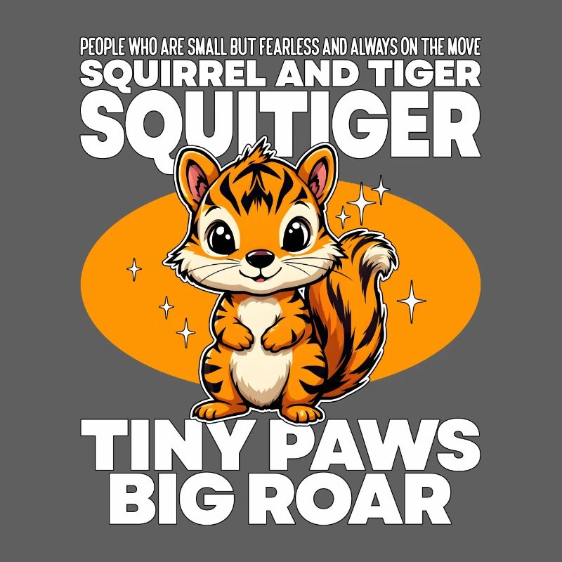 TINY PAWS BIG ROAR - SQUIRREL AND TIGER - SQUITIGE