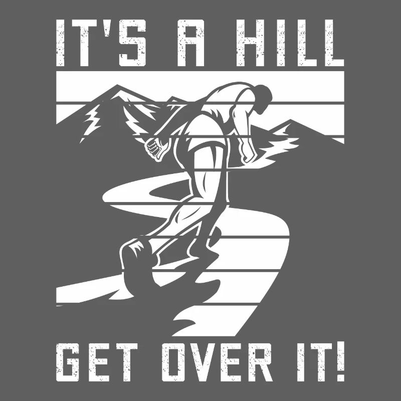 Marathon It´s A Hill Get Over It Running Gift
