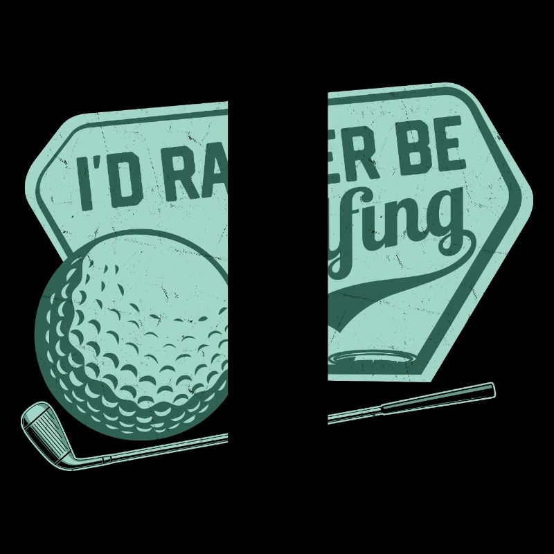 I'd Rather Be Golfing Golfer Golf
