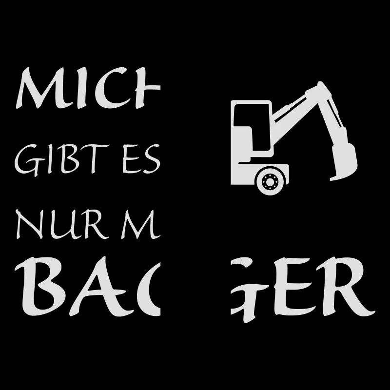 Nur mit Bagger