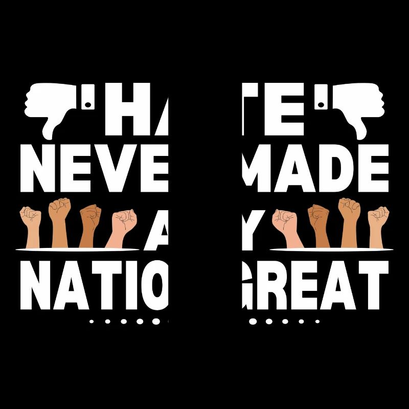 Hate Never Made Any Nation Great Anti 
