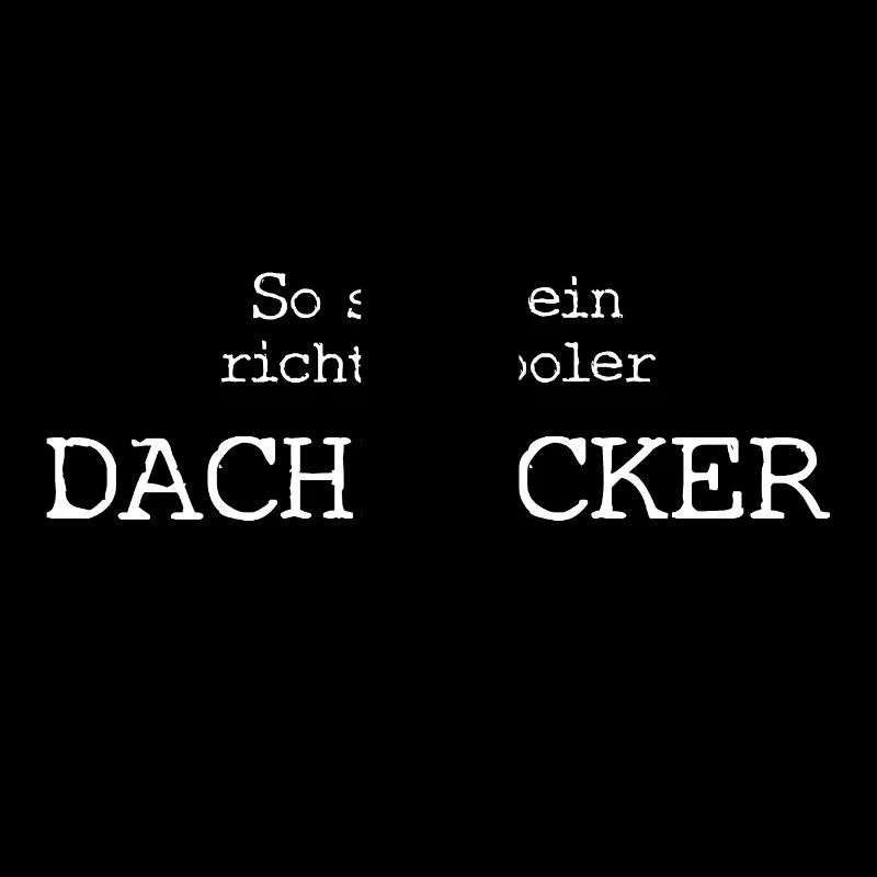 So sieht ein richtig cooler Dachdecker aus.